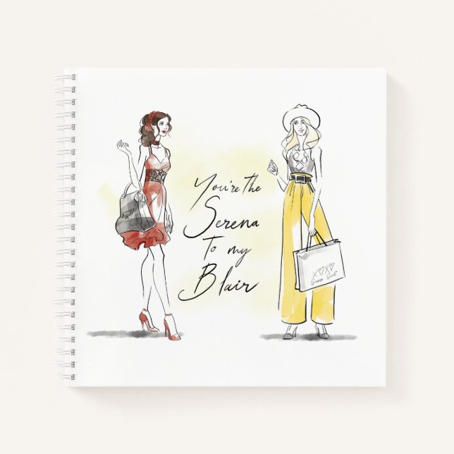 Gossip Girl - You're the Serena to my Blair Notebook (Front)
