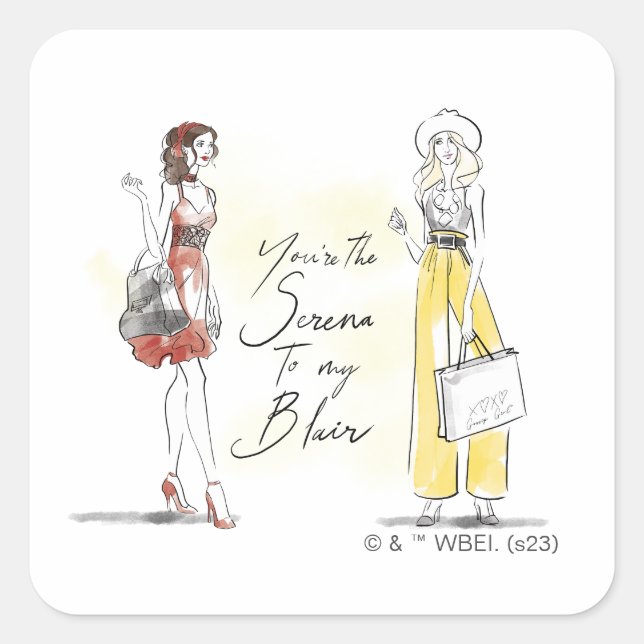 Gossip Girl - You're the Serena to my Blair Square Sticker (Front)