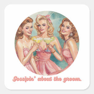 Gossipin’ About the Groom Retro Bridesmaids Square Sticker