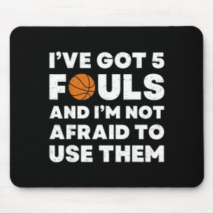 Got 5 Fouls And Not Afraid To Use - Basball Mouse Mat
