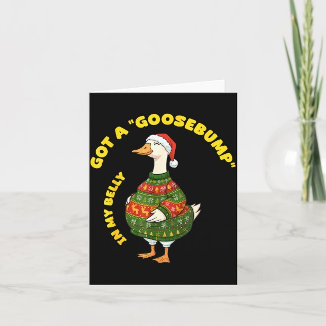 Got A, Goosebump In My Belly, Goose, Xmas  Card (Front)