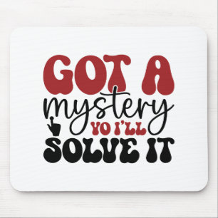 Got a mystery yo i'll solve it mouse mat