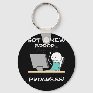 Got A New Error, Progress! Funny Programmer Gift Key Ring