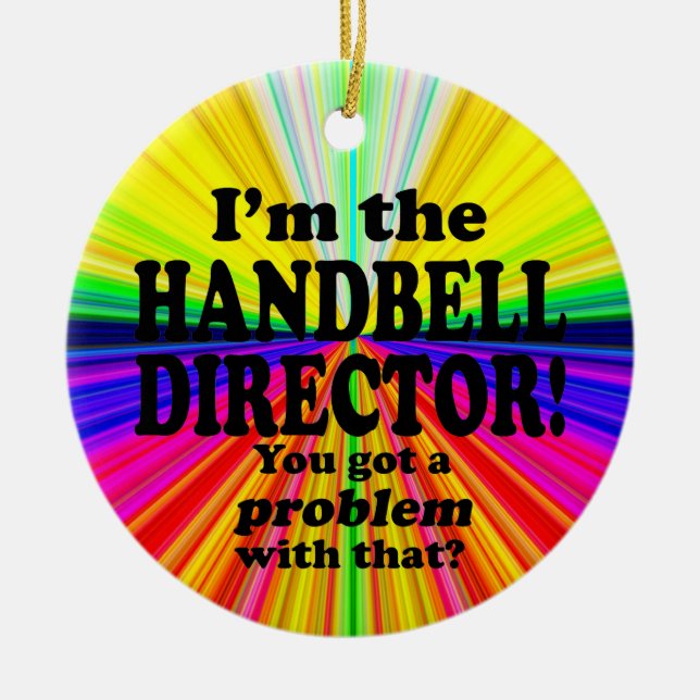 Got A Problem With That, Handbell Director Ceramic Tree Decoration (Front)