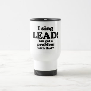 Got A Problem With That, Lead Travel Mug