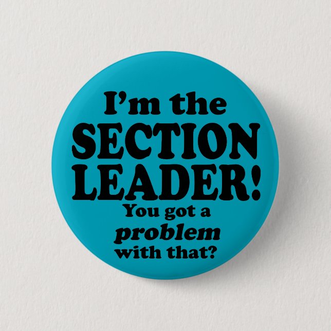 Got A Problem With That, Section Leader 6 Cm Round Badge (Front)
