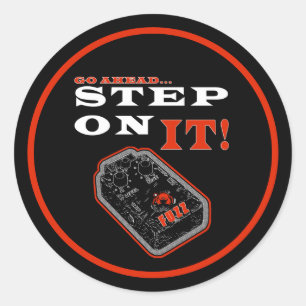 Got Ahead Step On It Fuzz Classic Round Sticker
