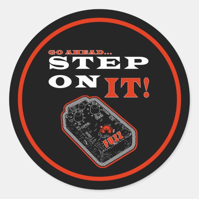 Got Ahead Step On It Fuzz Classic Round Sticker (Front)
