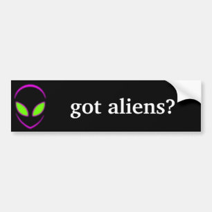 got aliens? bumper sticker
