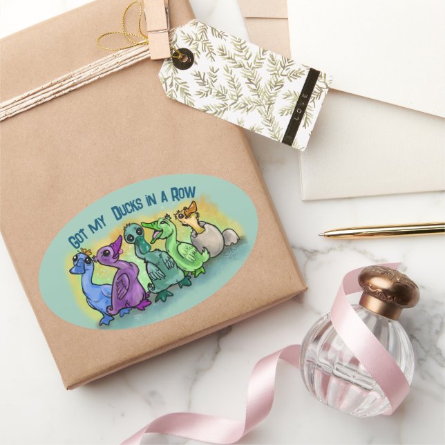 Got all my ducks in a row!  oval sticker (Gifting)