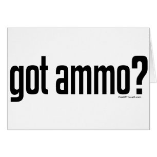 Got Ammo?