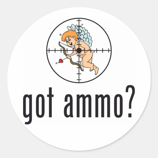got ammo? (Anti-Valentine's Day) Classic Round Sticker (Front)