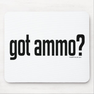 Got Ammo? Mouse Mat