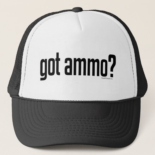 Got Ammo? Trucker Hat (Front)