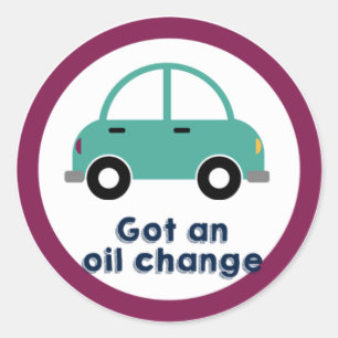 Got an Oil Change Adult Reward Sticker