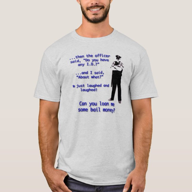 Got Any I.D.? T-Shirt (Front)