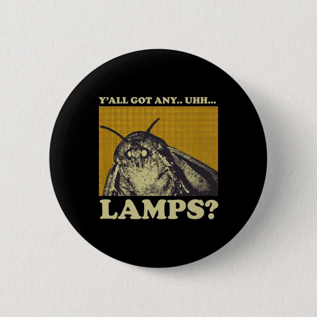 Got Any Lamps Moth Insect Meme Gift  6 Cm Round Badge (Front)