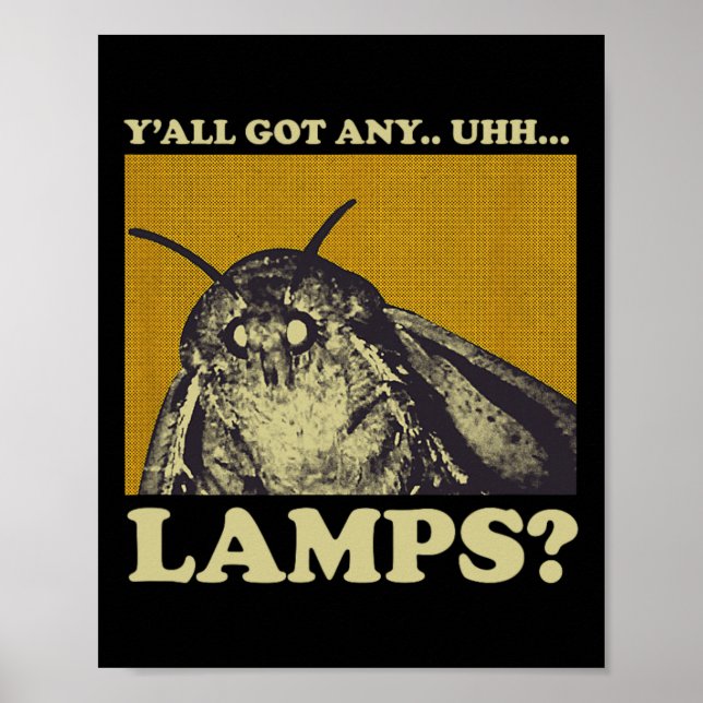 Got Any Lamps Moth Insect Meme Gift  Poster (Front)