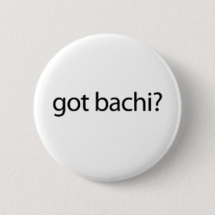 got bachi? 6 cm round badge