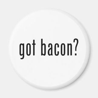 Got bacon magnet