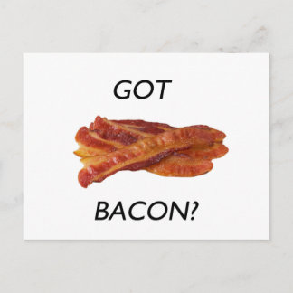 Got bacon? postcard