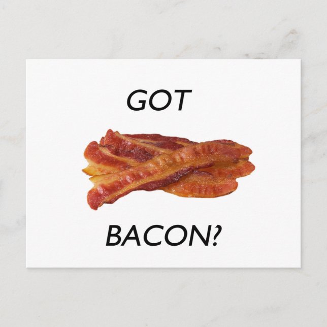 Got bacon? postcard (Front)