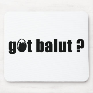 Got Balut ? Mouse Mat