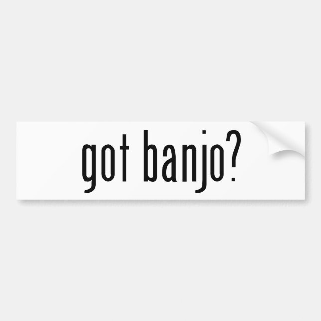got banjo? bumper sticker (Front)