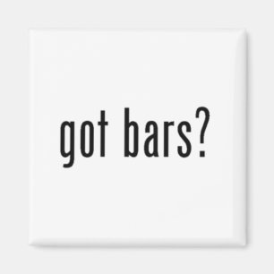 got bars? magnet