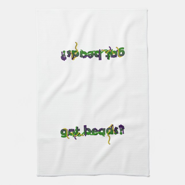 got beads? Mardi Gras Tea Towel (Vertical)