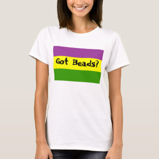Got Beads? T-Shirt