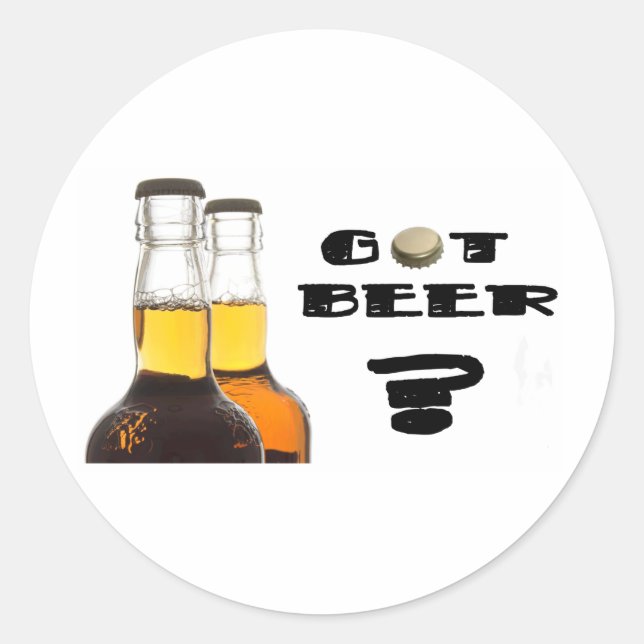Got Beer? Classic Round Sticker (Front)