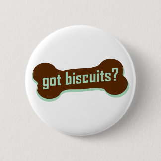 got biscuits? 6 cm round badge