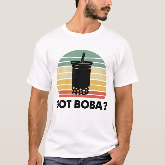 Got Boba Drink Food Related Retro Bubble Tea Gift T-Shirt (Front)