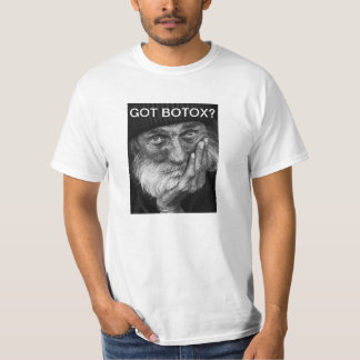 GOT BOTOX? T-Shirt