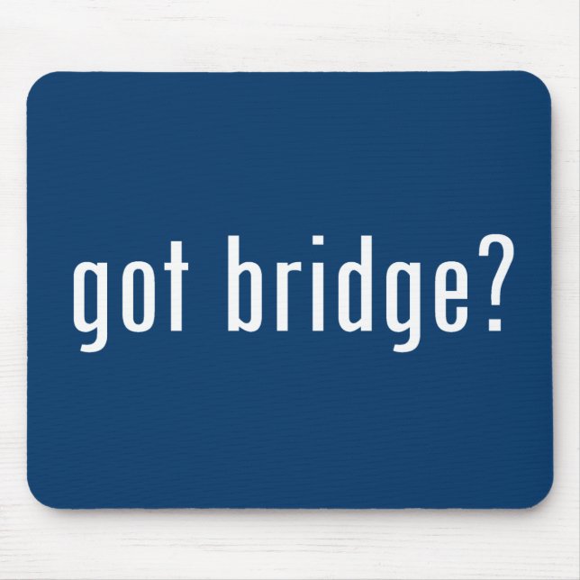 got bridge? mouse mat (Front)