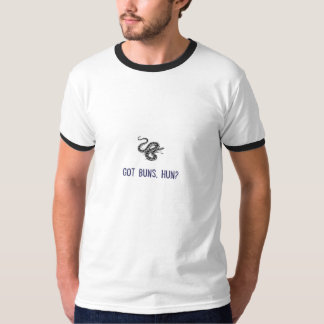 Got Buns, Hun? T-Shirt
