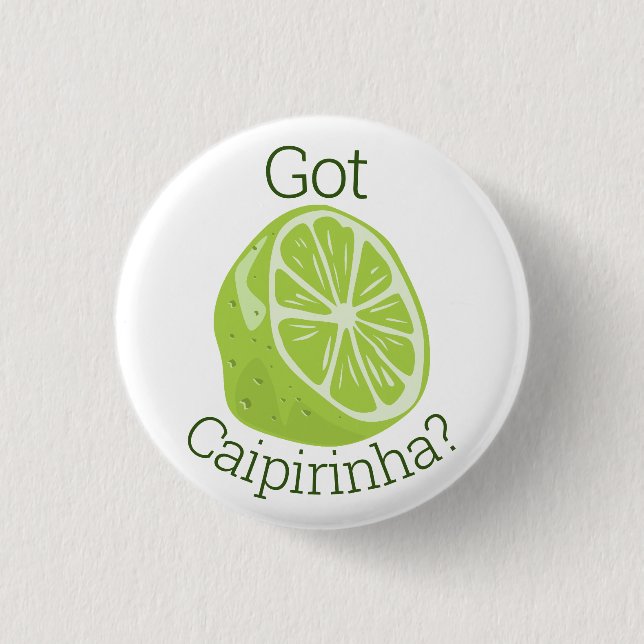 Got Caipirinha? Classic Round Sticker 3 Cm Round Badge (Front)