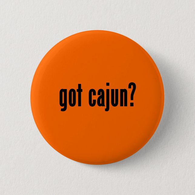 got cajun? 6 cm round badge (Front)