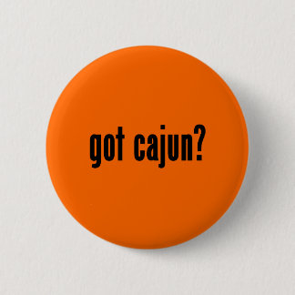 got cajun? 6 cm round badge