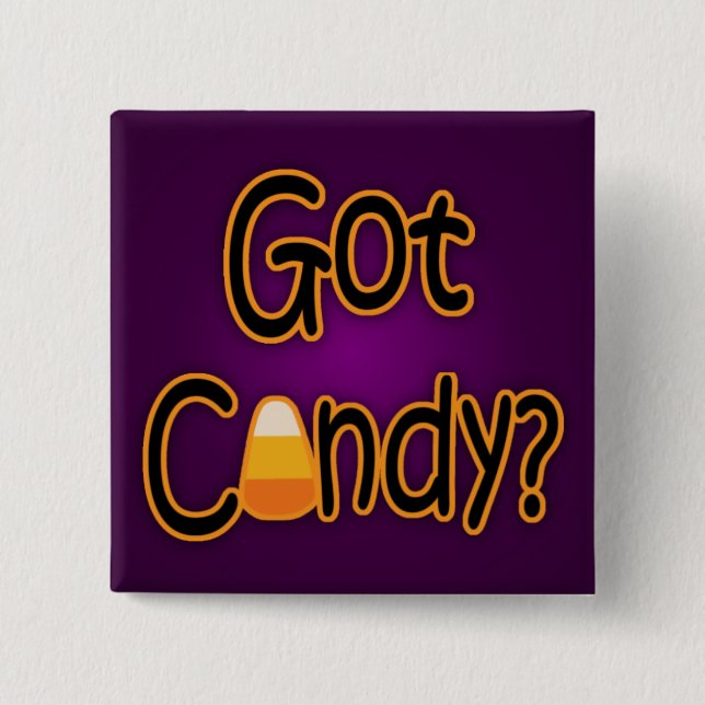 Got Candy? 15 Cm Square Badge (Front)