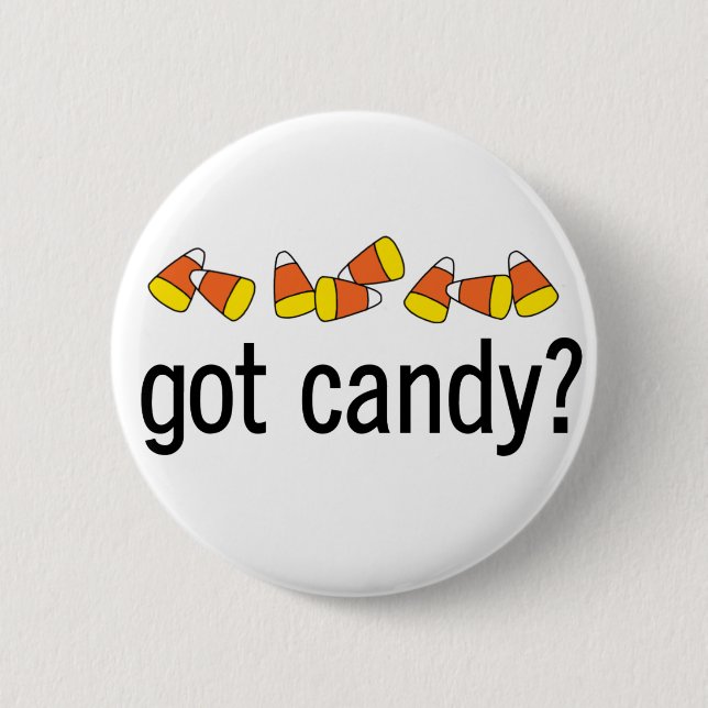 Got Candy? button (Front)