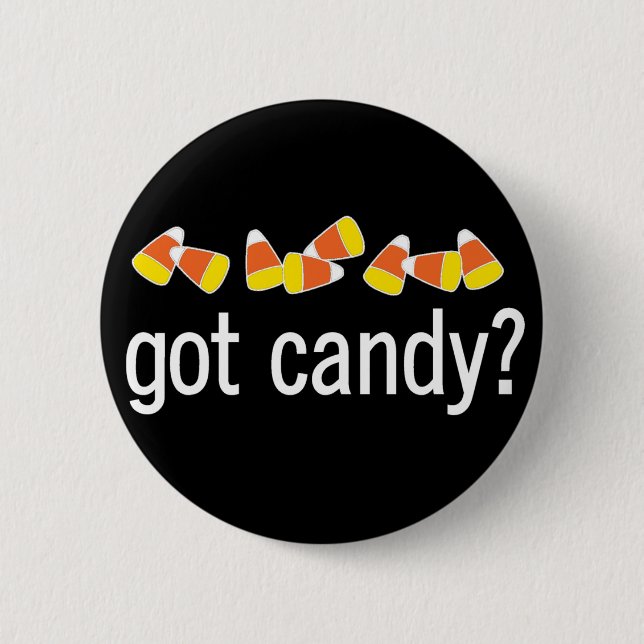 Got Candy? button (Front)