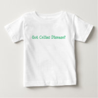 Got Celiac Disease? Babby T-shirt