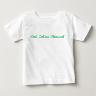 Got Celiac Disease? Babby T-shirt