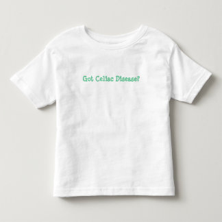 Got Celiac Disease? Toddler Shirt