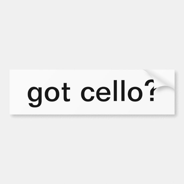 got cello? bumper sticker (Front)