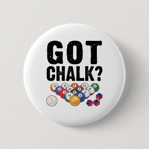 Got Chalk Pool Billiards Player Funny 6 Cm Round Badge