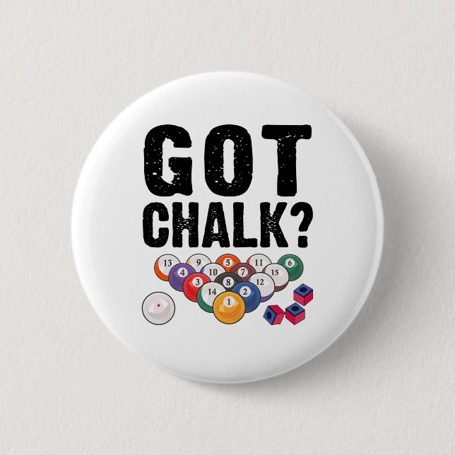 Got Chalk Pool Billiards Player Funny  6 Cm Round Badge (Front)