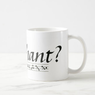 Got Chant? Coffee Mug